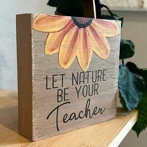 Let Nature Be Your Teacher Sunflower Wood Grain Home Decor Mini Block Sign 4”x4”